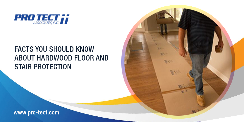 Facts You Should Know about Hardwood Floor and Stair Protection